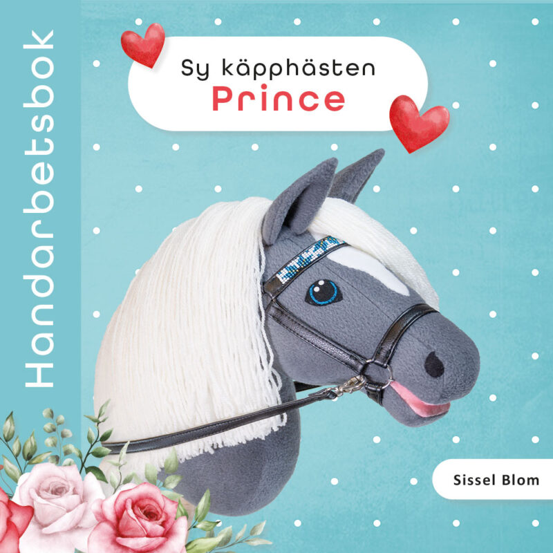 Sy käpphästen Prince - Handarbetsbok med mönster