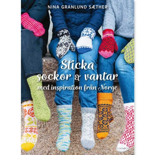 Sticka sockor och vantar – med inspiration från Norge, 44 mönster